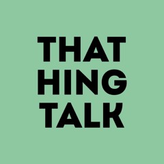 That Hing Talk Podcast