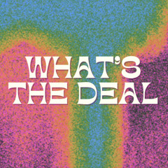 What’s The Deal