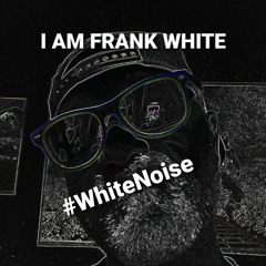 I AM FRANK WHITE
