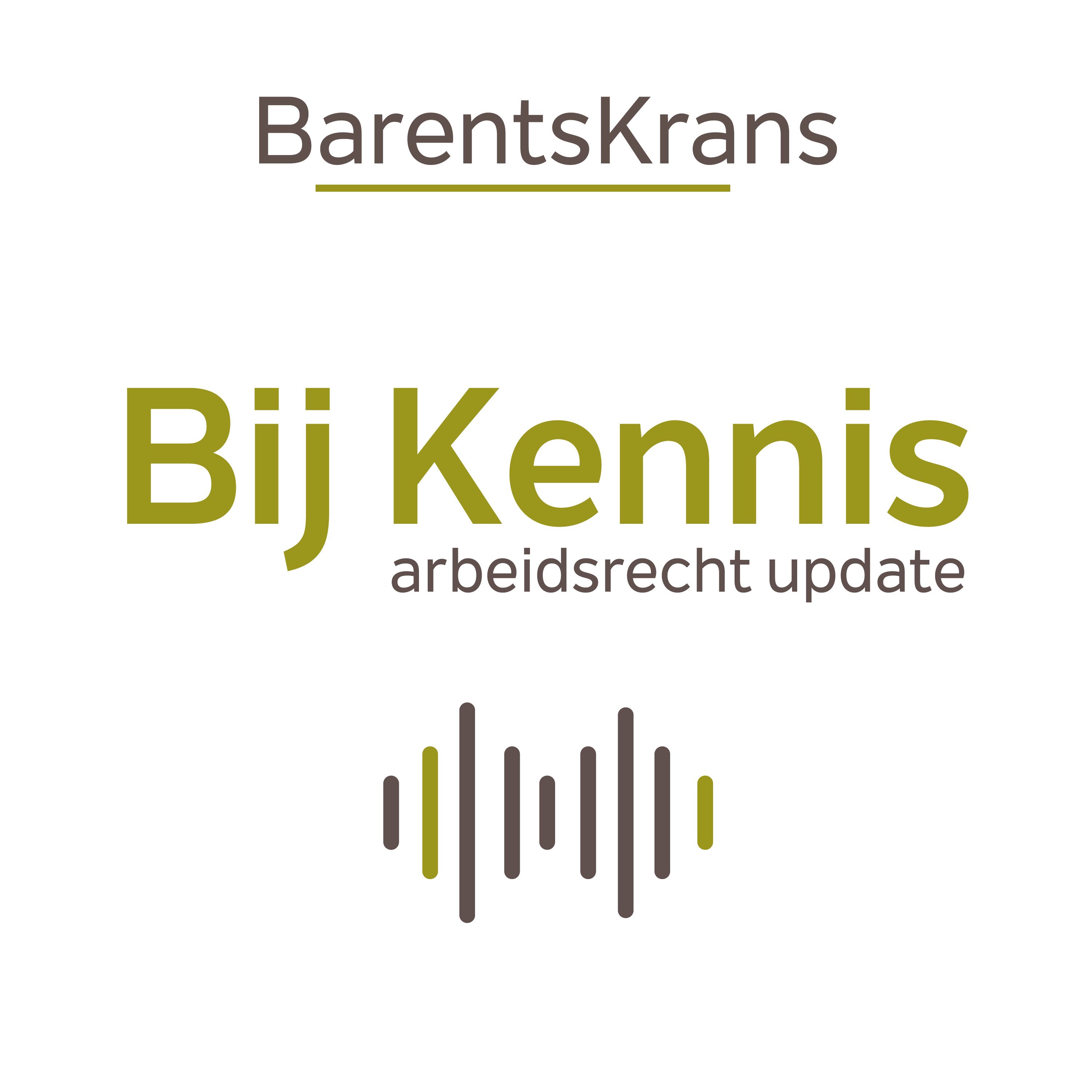 BijKennis - de BarentsKrans Update Arbeidsrecht