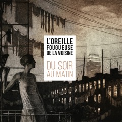L'Oreille Fougueuse De La Voisine