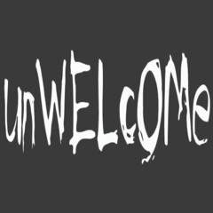 UNWELCOME