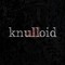 knulloid