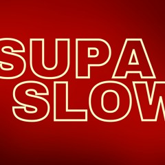 SUPA SLOW RECORDINGS