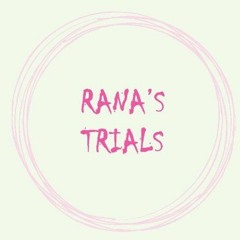 Rana's Trials