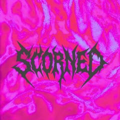 SCORNED