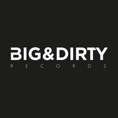 Big & Dirty Records