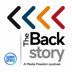 The Backstory: A media freedom podcast