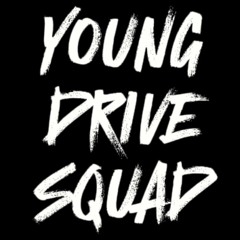 Y.D.S(YOUNG.DRIVE.SQUAD)