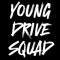 Y.D.S(YOUNG.DRIVE.SQUAD)