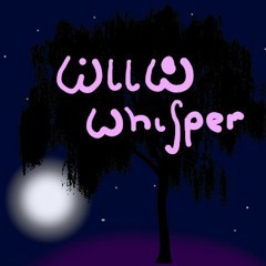 WillowWhisper