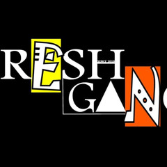 FreshGang4ever