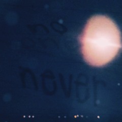 no one never