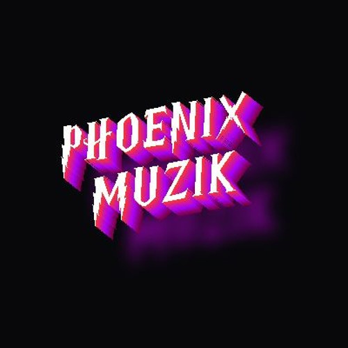 PHOENIX MUZIK’s avatar