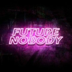 Future Nobody