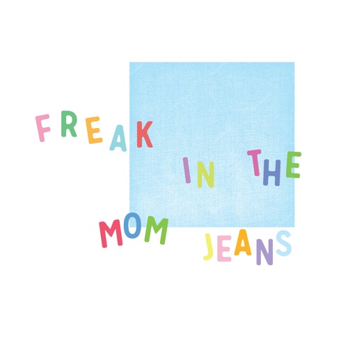 Freak in the Mom Jeans’s avatar