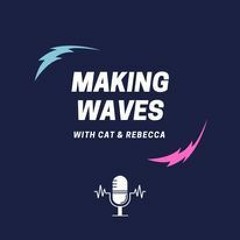 The Making Waves Podcast