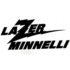 Lazer Minnelli