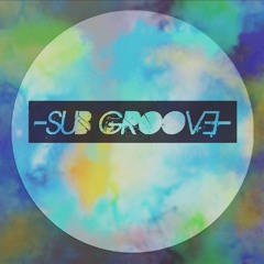 SUB GROOVE
