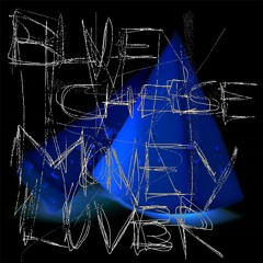 BlueCheeseMoneyLuv3r