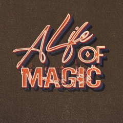 A Life Of Magic