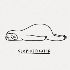 slophistcated