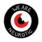 We Are Neurotic