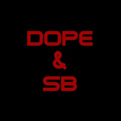 DOPE & SB