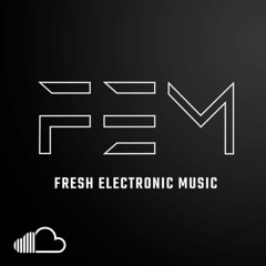 Fresh Electronic Music | EDM
