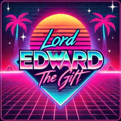 Lord Edward The Gift