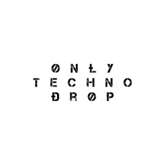 OnlyTechnoDrop.