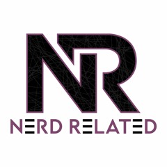 Nerd Related Podcast