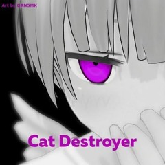 Cat Destroyer