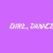 GIRL, DANCE