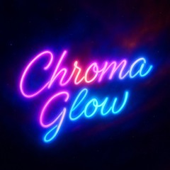 Chroma Glow