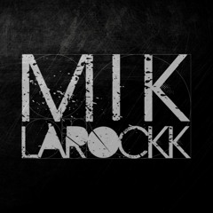 MIK LAROCKK