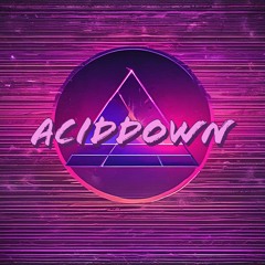 ACIDDOWN