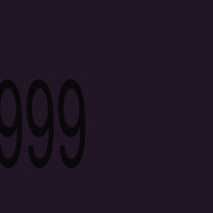 9 9 9