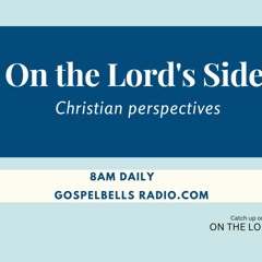 ON THE LORD'S SIDE - The Editorial