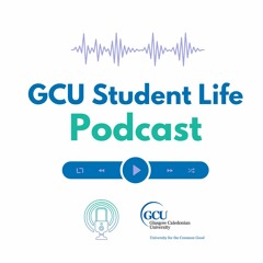 GCU Student Life Podcast