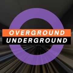 OVERGROUND UNDERGROUND