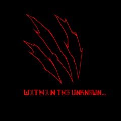 WithinTheUnknown...