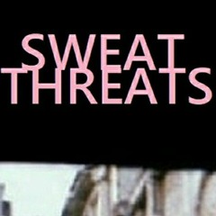 Sweat Threats