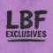 LBF EXCLUSIVES