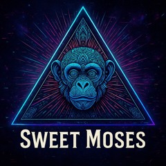 Sweet Moses