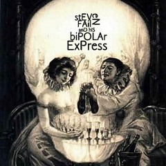 STeveN fAil aND hiS BIpolAR expREsS
