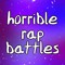 Horrible Rap Battles
