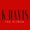 K DAVIS THE HITMAN