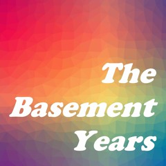 The Basement Years Podcast