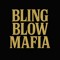 BlingBlowMafia